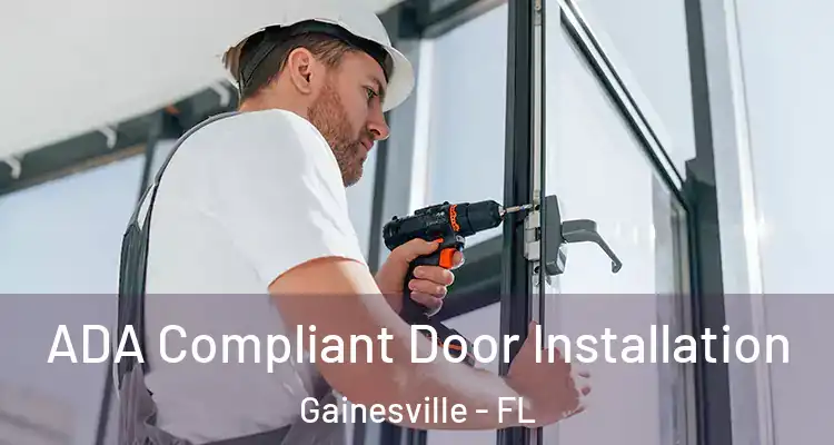  ADA Compliant Door Installation Gainesville - FL
