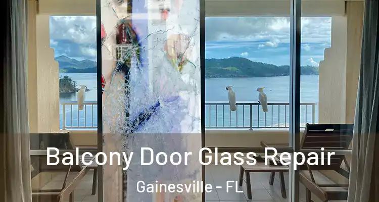  Balcony Door Glass Repair Gainesville - FL