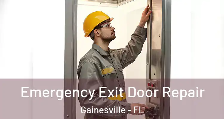  Emergency Exit Door Repair Gainesville - FL
