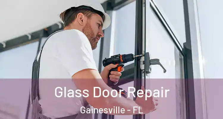  Glass Door Repair Gainesville - FL