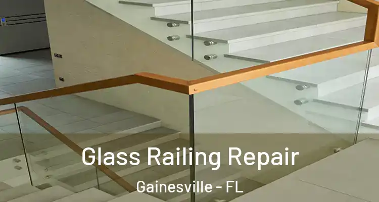  Glass Railing Repair Gainesville - FL