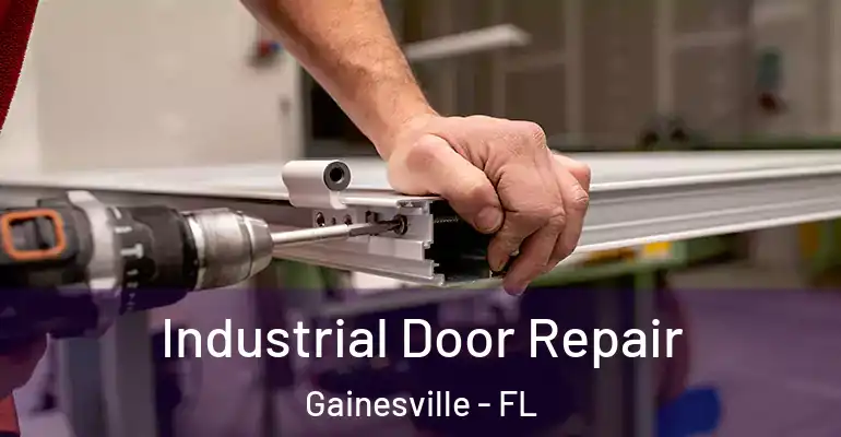  Industrial Door Repair Gainesville - FL