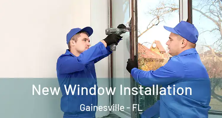  New Window Installation Gainesville - FL