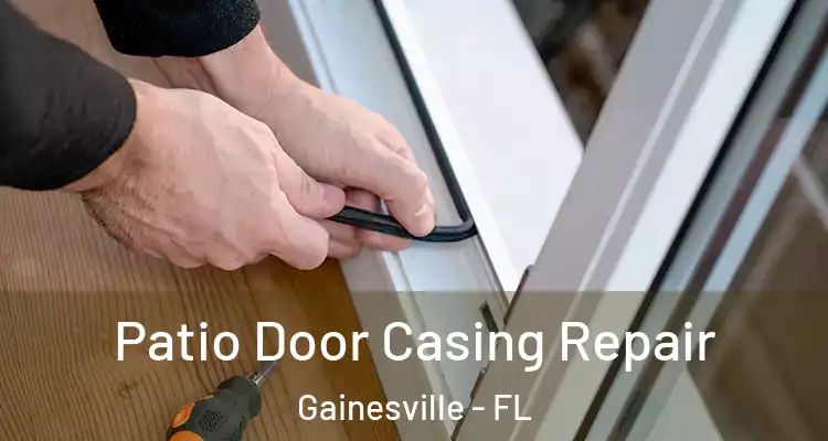  Patio Door Casing Repair Gainesville - FL