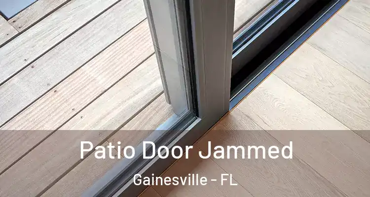  Patio Door Jammed Gainesville - FL
