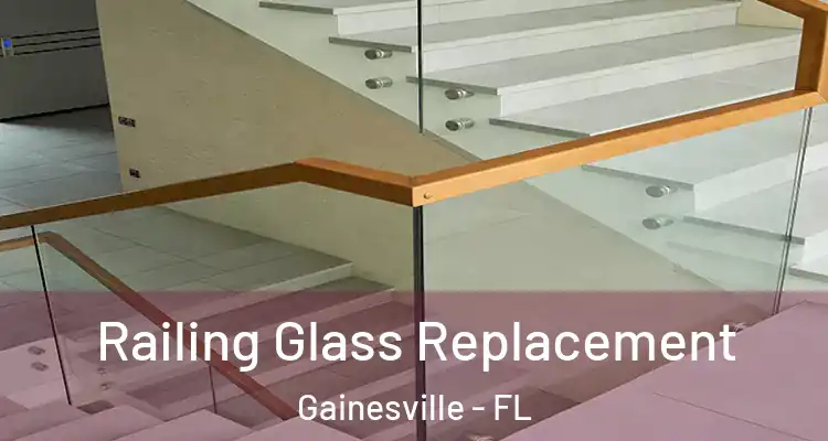  Railing Glass Replacement Gainesville - FL