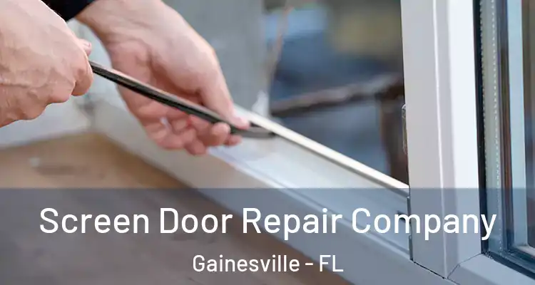  Screen Door Repair Company Gainesville - FL