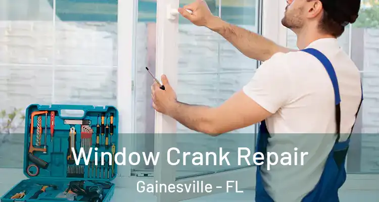  Window Crank Repair Gainesville - FL